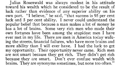 Scott's acknowledgment of the fortuitous nature of wealth and & implicit rejection of the idea that "the donor knows best" simply because they happen to be wealthy, definitely reminds me of Julius Rosenwald's endlessly-quotable take on the same qn: 3/