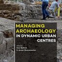 Managing Archaeology in Dynamic Urban Centres. A thread to introduce our new book about  #urban  #archaeology in  #Europe and beyond. Edited by  @paulbelford and  @jeroenbouw_mr, and published by  @sidestonepress. 1/20