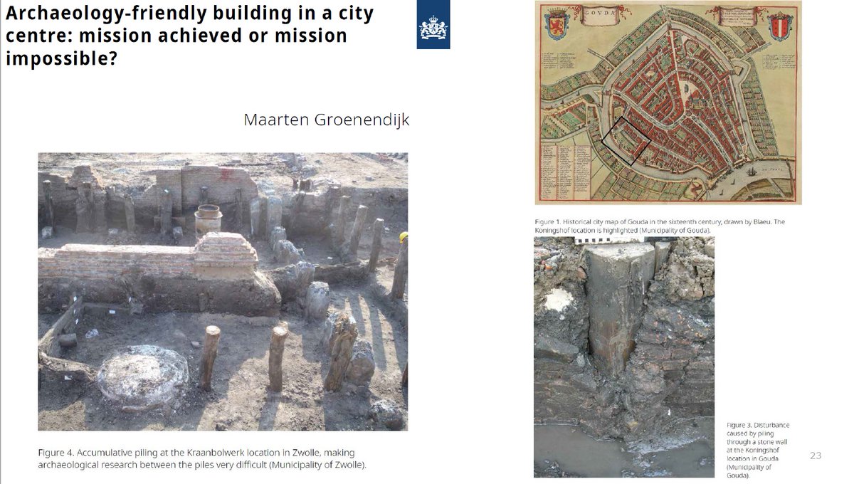 Then north to the  #Netherlands. Maarten Groenendijk discusses challenges of ‘building-friendly  #archaeology’ in  #Gouda – how well does  #preservation in situ work in practice? Even when things go wrong, we should ‘just do it’! 10/20