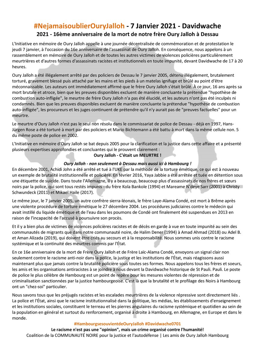 #WeNeverForgetOuryJalloh - Hamburg
Aufruf | Call | Appel 👉🏿blackcommunityhamburg.blackblogs.org/2020/12/23/wen…

7.1.2021 | 17-20h | Davidwache St. Pauli

#WeNeverForgetLayeAlamaCondé
#WeNeverForgetAchidiJohn
#WeNeverForgetYayaJabbie 
#WeNeverForgetTonouMbobda 

#NoJustice - #NoPeace - #FightRacistPolice
