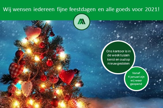 Namens ons team wensen wij iedereen hele fijne dagen!

Ivm de feestdagen is ons kantoor gesloten van vrijdag 25 december 2020 tot en met vrijdag 1 januari 2021. Vanaf maandag 4 januari 2021 staan wij weer voor jullie klaar.