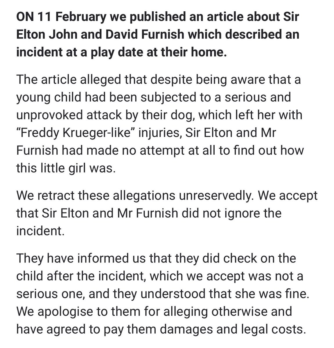 The story was not true, and The sun AGAIN issued an apology and paid for damages and Elton’s legal costs.