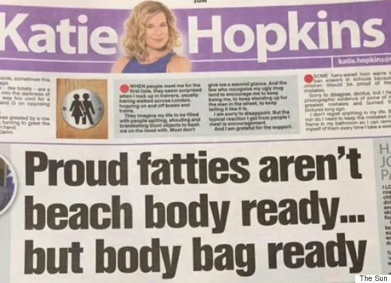 Katie Hopkins, worked for the sun (do I need to say more?)