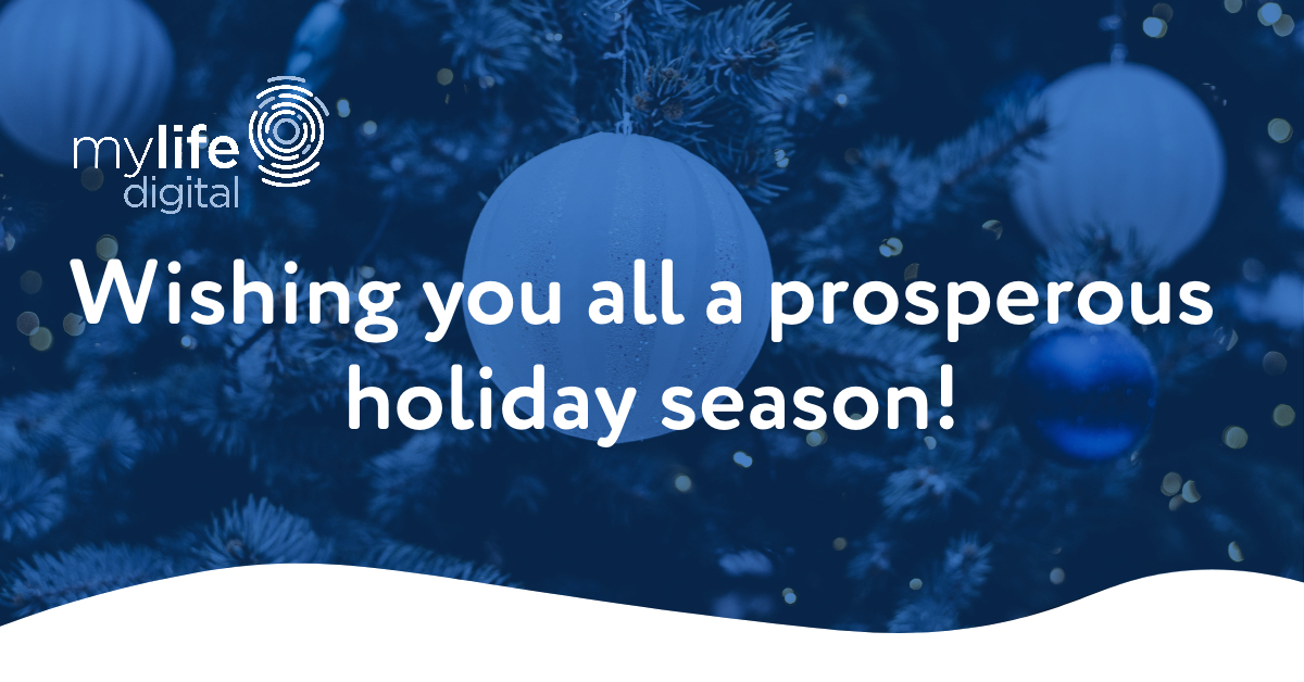 Whilst 2020 has been a challenging year for all, we are feeling positive about the upcoming year. With new products to be introduced, we have a lot to look forward to, and from everyone at MyLife Digital, we hope you have a fantastic holiday season and a prosperous 2021 ahead.