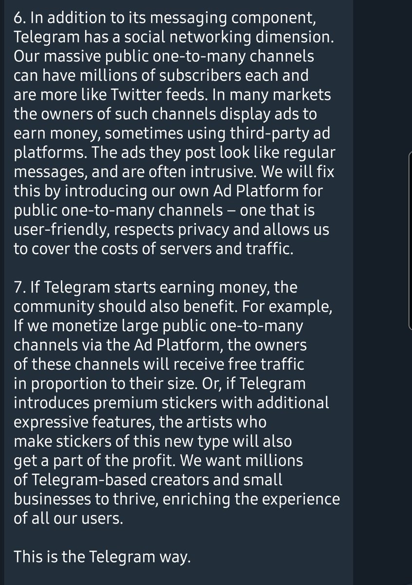 3/ in point 6 Telegram states that the public one to many channels are more like twitter feeds. To that end Telegram is going the ad-revenue route. These ads will be non-intrusive and will look like messages in the channel itself. These ads will be found only in public channels4