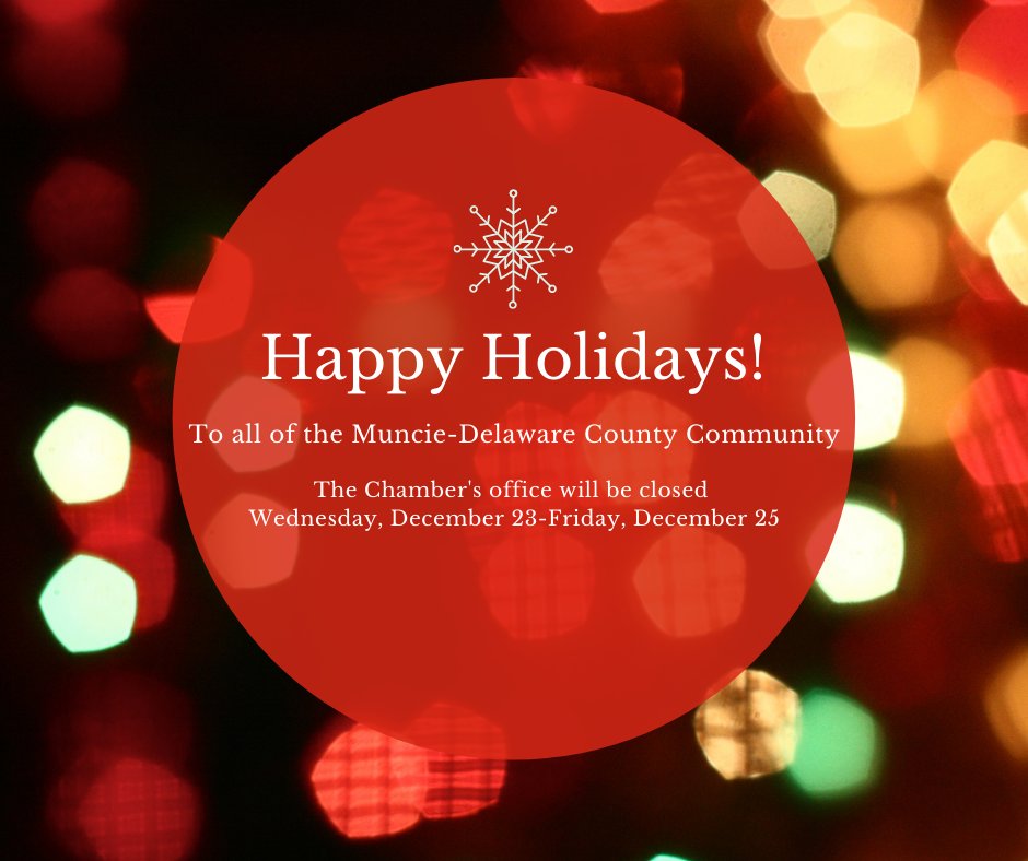 The Chamber’s office will be closed for a much-needed holiday break from December 23-25. Happy and safe holidays!