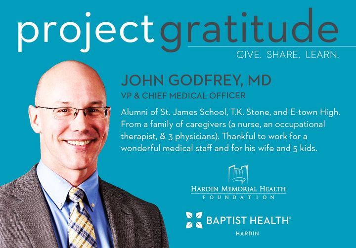 This holiday season consider gifting gratitude to someone in your life. Baptist Health Hardin’s VP &amp; Chief Medical Officer Dr. John Godfrey grew up in the Elizabethtown community attending and comes from a family of caregivers.#JoinProjectGratitude buff.ly/3lRQFs0