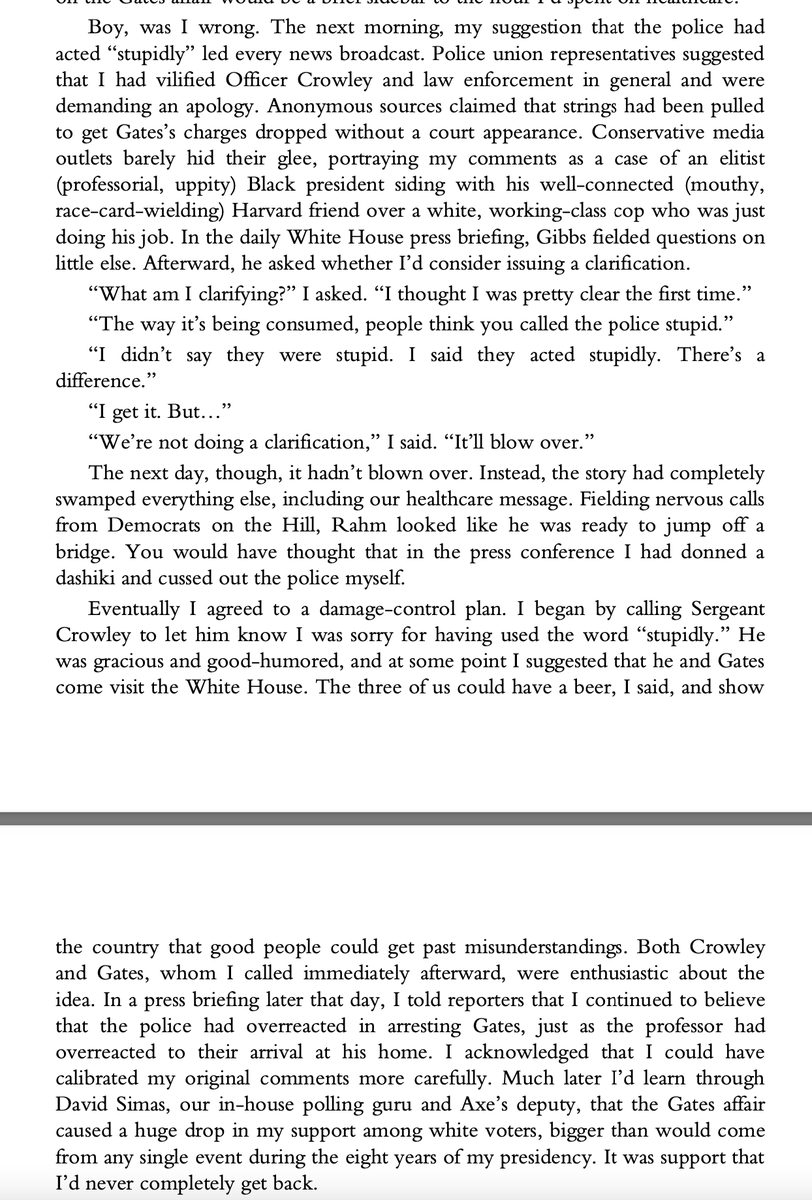 Obama was told by his data guy that the Henry Louis Gates police controversy hurt his approval among whites more than any other single issue of his presidency, and he never got many of those voters back.