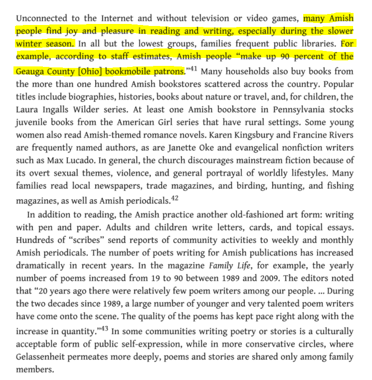 The Amish are avid readers. According to staff estimates, Amish people made up 90% of the Geauga County, Ohio bookmobile patrons.
