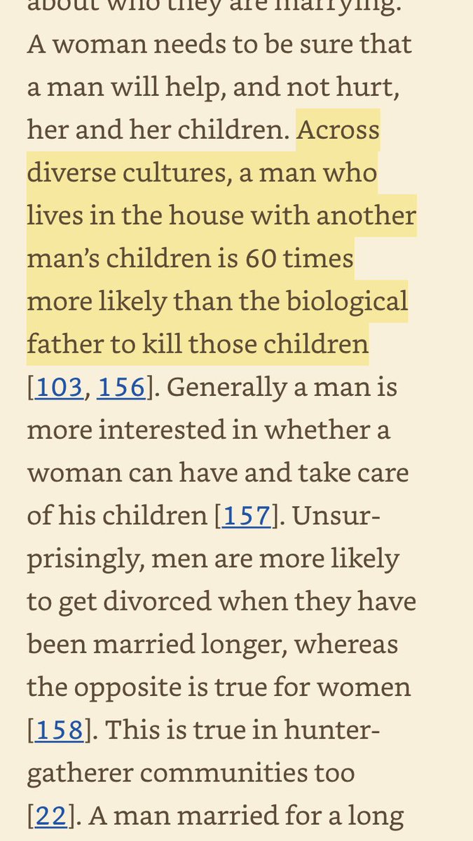 Warriors and Worriers by Joyce Benenson  https://amzn.to/2NmNxWu “Across diverse cultures, a man who lives in the house with another man’s children is about 60 times more likely than the biological father to kill those children.”