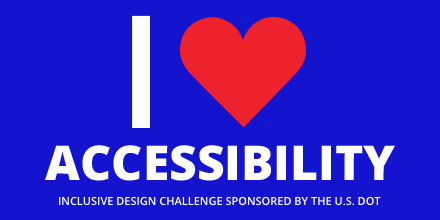 Graphic for U.S. DOT’s Inclusive Design Reference Hub stating “I Love Accessibility” with “Love” represented by a red heart