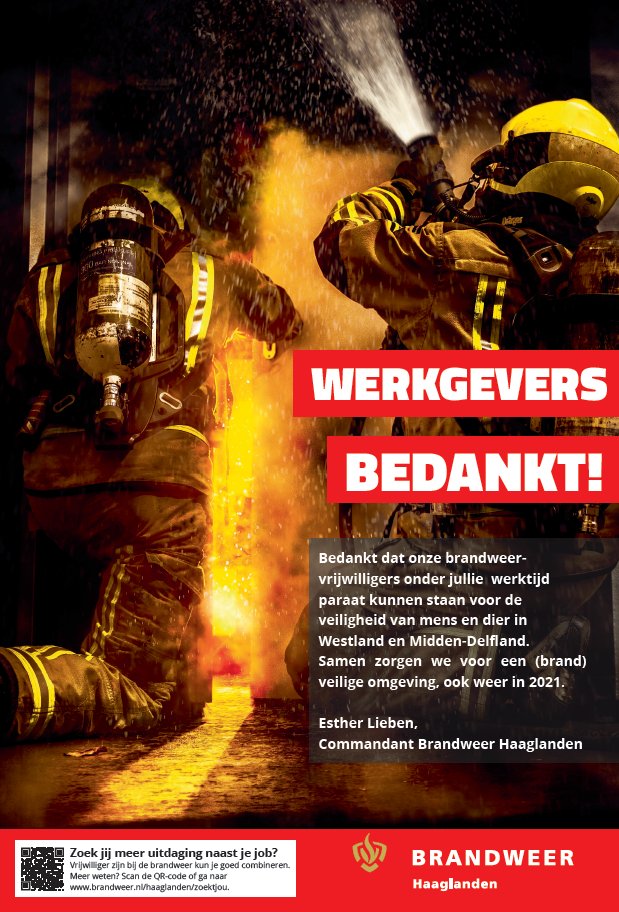 Werkgevers bedankt! 

Bedankt dat onze brandweervrijwilligers onder jullie werktijd paraat kunnen staan voor de veiligheid van mens en dier in Westland en Midden-Delfland. 

Samen zorgen we voor een (brand)veilige omgeving, ook weer in 2021.