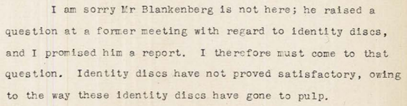 The identity discs rapidly decomposed, turning to ‘pulp’. Ware described that ‘the chief reason of there being such a large number of unidentified is owing to the unsatisfactory material out of which the discs were made’. The 2nd disc added in 1916 had not prevented this. 3/