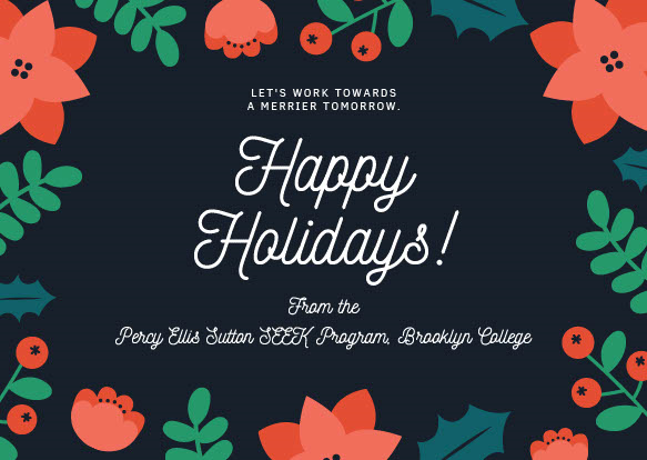 SEEKatBC's tweet photo. From our SEEK family to yours, we wish you a very Happy Holiday season and a healthy, peaceful and prosperous New Year. #seekcd #cunyseek #brooklyncollegeseek @SEEKatBC @CUNY_SEEKCD https://t.co/NnjTwAfCn6