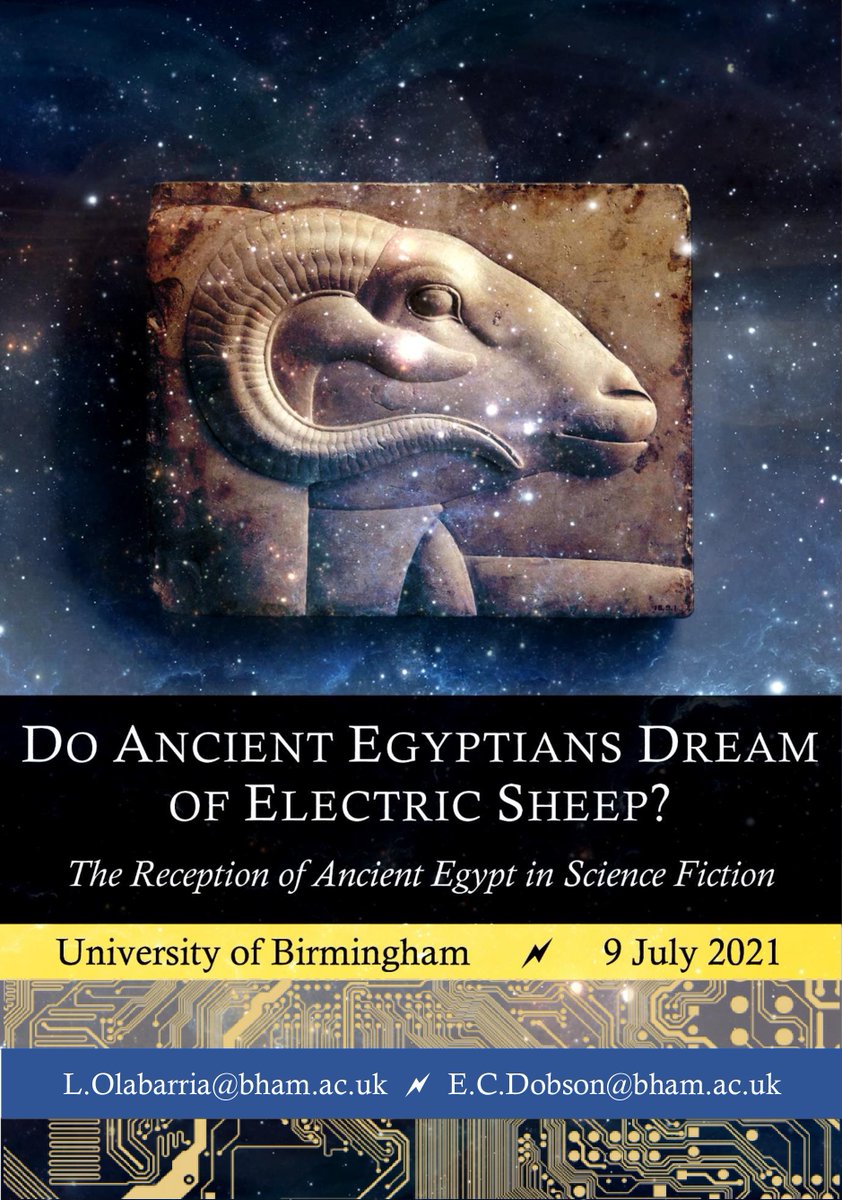 EllieCDobson's tweet image. Call for 15-min papers to be presented at sci-fi/ancient Egypt symposium, hosted by Ancient History and English Lit departments at University of Birmingham, 9 July 2021 (deadline for abstracts 28 Feb 2021). More details here: ancientegyptiansdream.wordpress.com ☄️⚡️