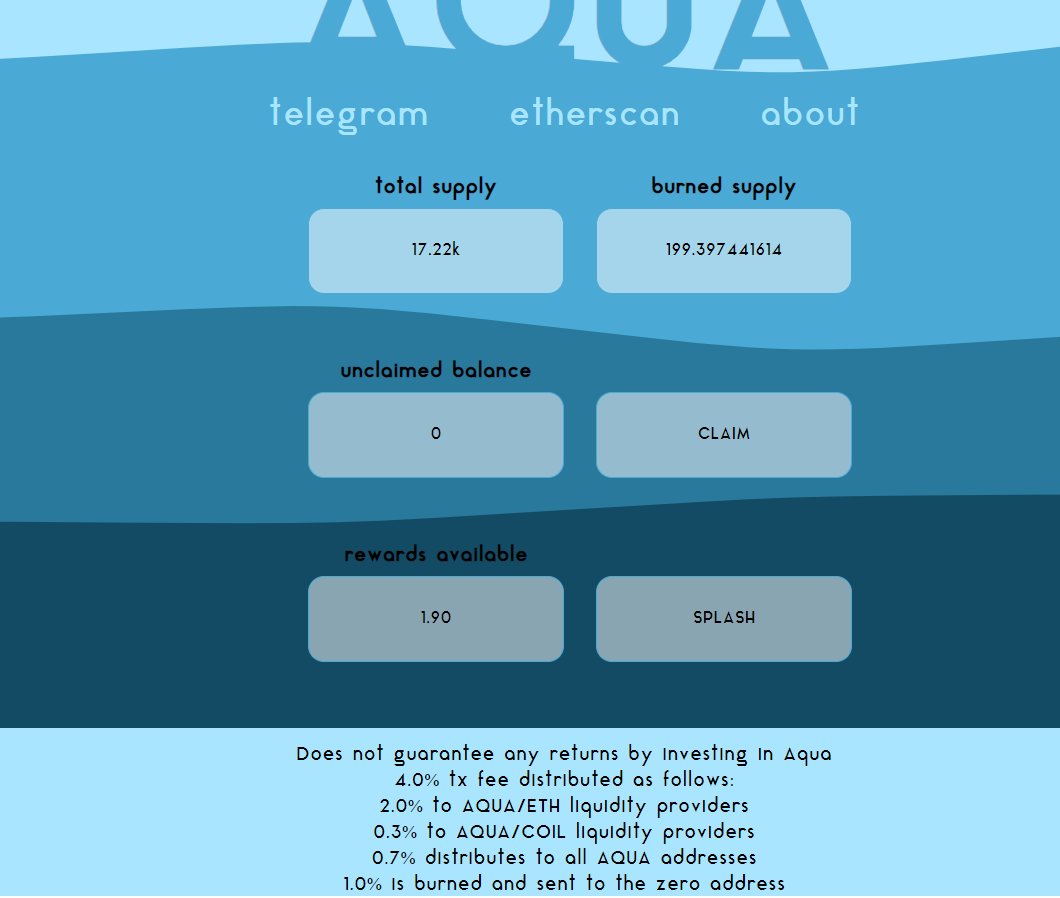 $aqua -about to cross the 200 AQUA burned in less than 24hrs. Started with 17,418 supply.
1% Burn each tx
2% to AQUA/ETH lps via splash
.3% to AQUA/COIL lps via splash
.7% to AQUA holders each tx
Any AQUA holder can call splash on aqua.coilcrypto.com earn 5% of the rewards