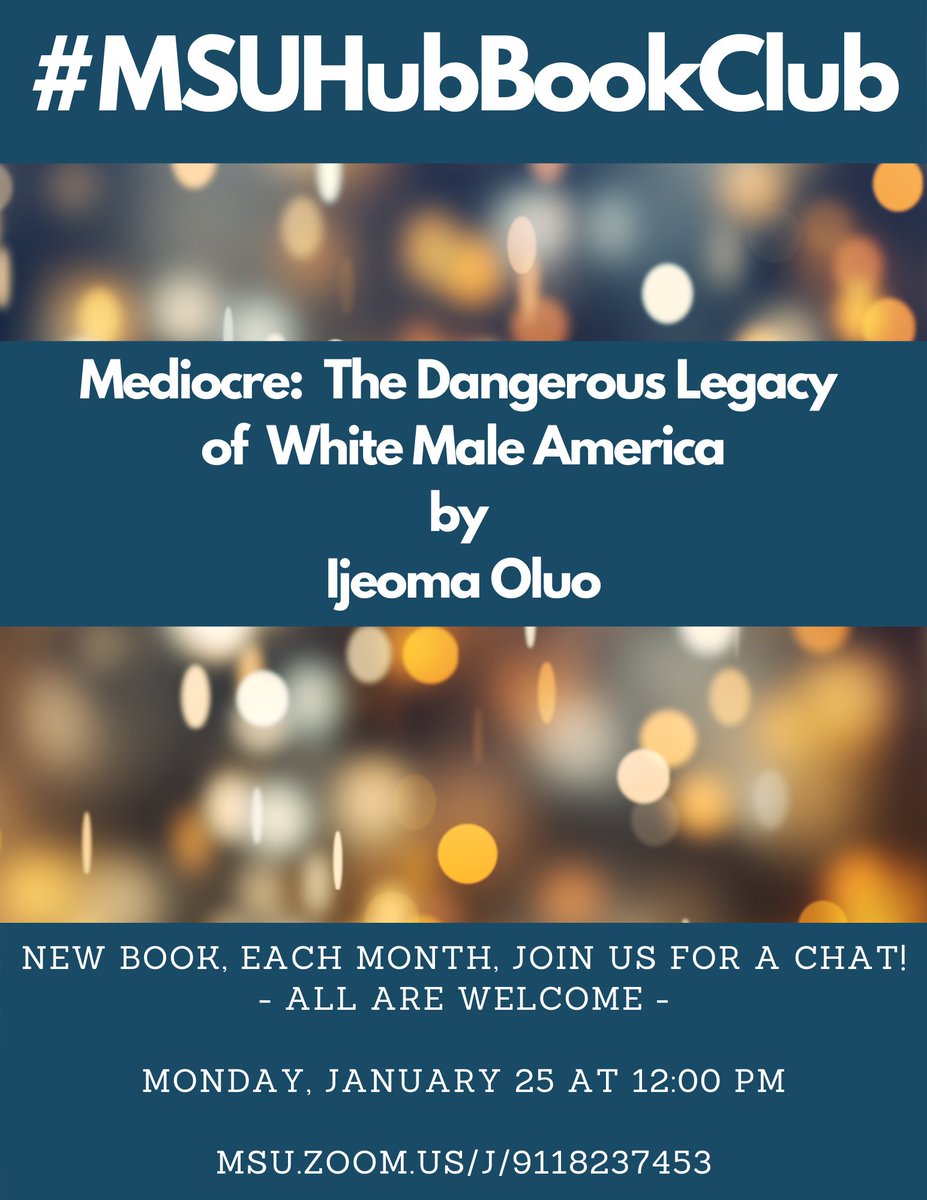 SummerIssawi's tweet photo. #MSUHubBookClub January's pick is Mediocre: The Dangerous Legacy of White Male America by @IjeomaOluo. #iteachMSU @MSUHub https://t.co/PiHRCXlBBd