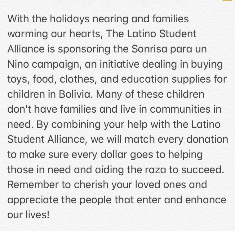 With the holidays nearing and families warming our hearts, The Latino Student Alliance is sponsoring the Sonrisa para un Nino campaign, an initiative dealing in buying toys, food, clothes, and education supplies for children in Bolivia: