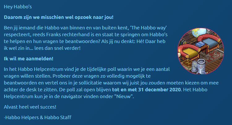 RCBoy_'s tweet photo. Opzoek naar nieuwe #Habbo Helpers! - Meld je vandaag nog aan.  De poll zal open blijven tot en met 31 december 2020. Het Habbo Helpcentrum kun je in de navigator vinden onder "Nieuw". 

Succes! #HabboHotel
#HabboHelpers #HabboNL #HabboBE #HelpCentrum https://t.co/DLnMcZ0E8b
