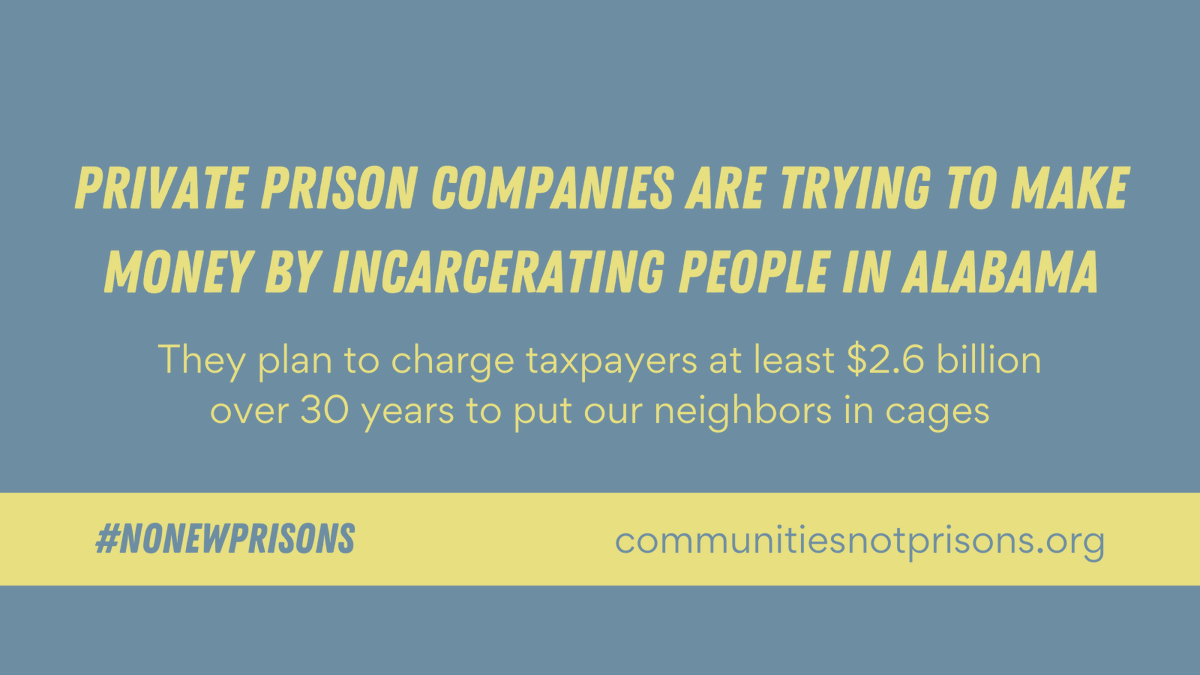 Private prison corporations are poised to rake in at least $2.6 billion in #Alabama tax dollars from <a href="/GovernorKayIvey/">Governor Kay Ivey</a>'s backroom deal. Imagine what that kind of money could do for our state if it wasn't being wasted on expanding mass incarceration? #nonewprisons