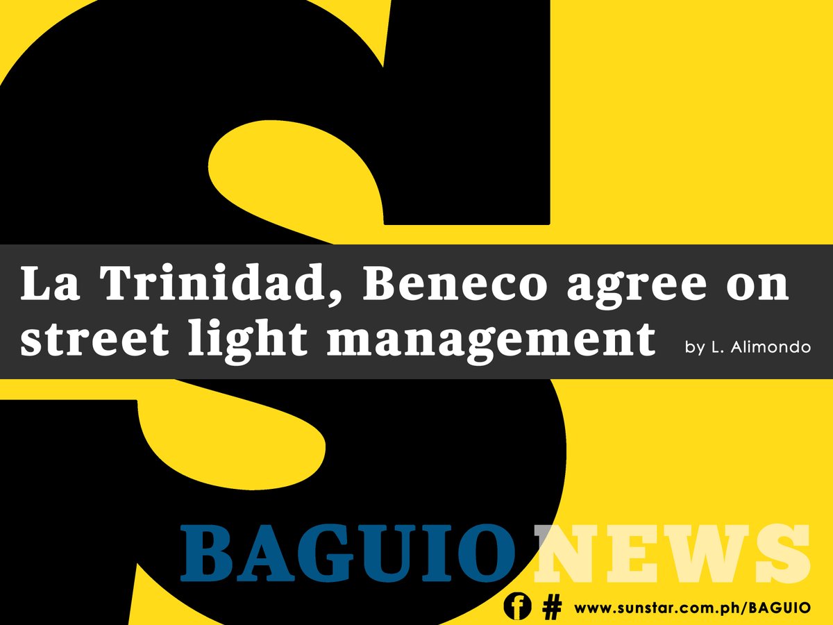 sunstarbaguioph's tweet photo. FOR the repair and maintenance of streetlights in Benguet’s capital town, the local government unit of La Trinidad and Benguet Electric Cooperative (Beneco) have reached an agreement. https://t.co/pE8ShDggBg https://t.co/JXvWp6JEWw