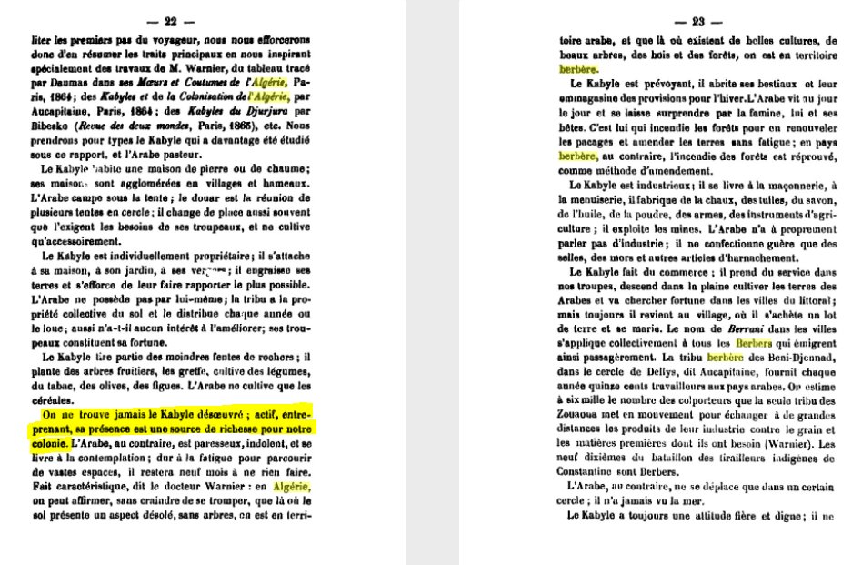 On peut dire sans exagérer que cet esprit favorable aux berbères faisait partie du politiquement correct de l'époque. Ici les propos du général Faidherbe. Toujours les même poncif anti-arabes et pro-berbère.