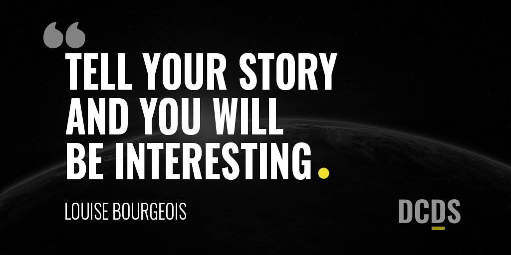 'Tell your story and you will be interesting.' - Louise Bourgeois #QuoteOfTheDay #StoryTelling