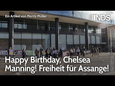  Birthday, Chelsea Manning! Freiheit für Assange! | Moritz Müller | NDS | 22.12.2020  