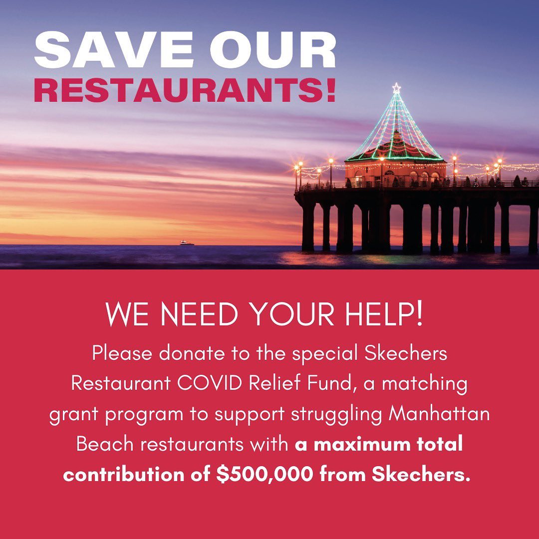 SAVE OUR RESTAURANTS!

Manhattan Beach restaurants are in need of community support to survive a second mandated pandemic closure! Read more in the link below ❤️

🚨 DONATE/ADDITIONAL INFO ⬇️
 about.skechers.com/skechers-found…    ❤️

Thank you for your generosity 🙏