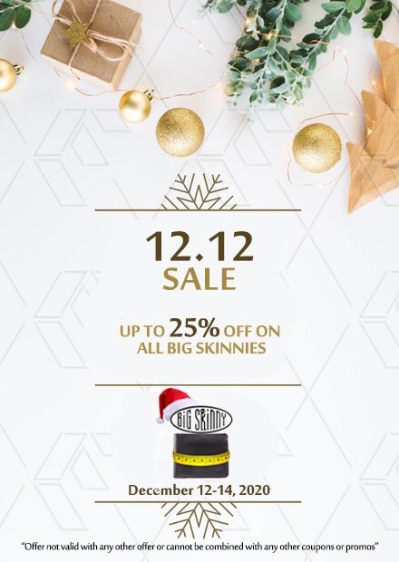12.12 Weekend Sale is ON! Save up to 25% OFF on all items! 🥳✨
Promo runs from Dec 12-14, 2020
bigskinny.ph