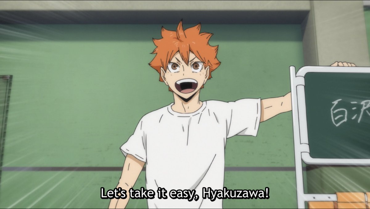 “Let’s take it easy, Hyakuzawa!” is a lovely scene at the beginning of Season 4 in the Ballboy arc, where Hinata teaches Hyakuzawa to be patient and calm and use his gifts to their optimal advantage.