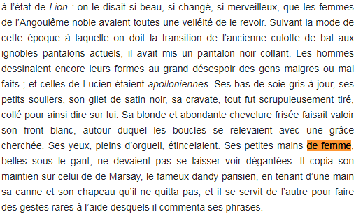 Dans Les illusions perdues, Lucien est un personnage sensible dont le séjour à Paris éveille en lui des attitudes de dandy opulent (en dépit de ses finances plus que bancales):