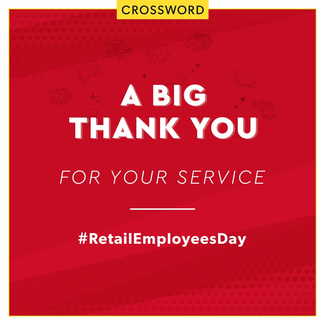 Thank you for being the one who made Crossword the most accessible space for all book lovers. Your contribution to making Crossword a happy place for everyone has been the backbone of our success. Thank you to our employees for your selfless service!

#RetailEmployeesDay