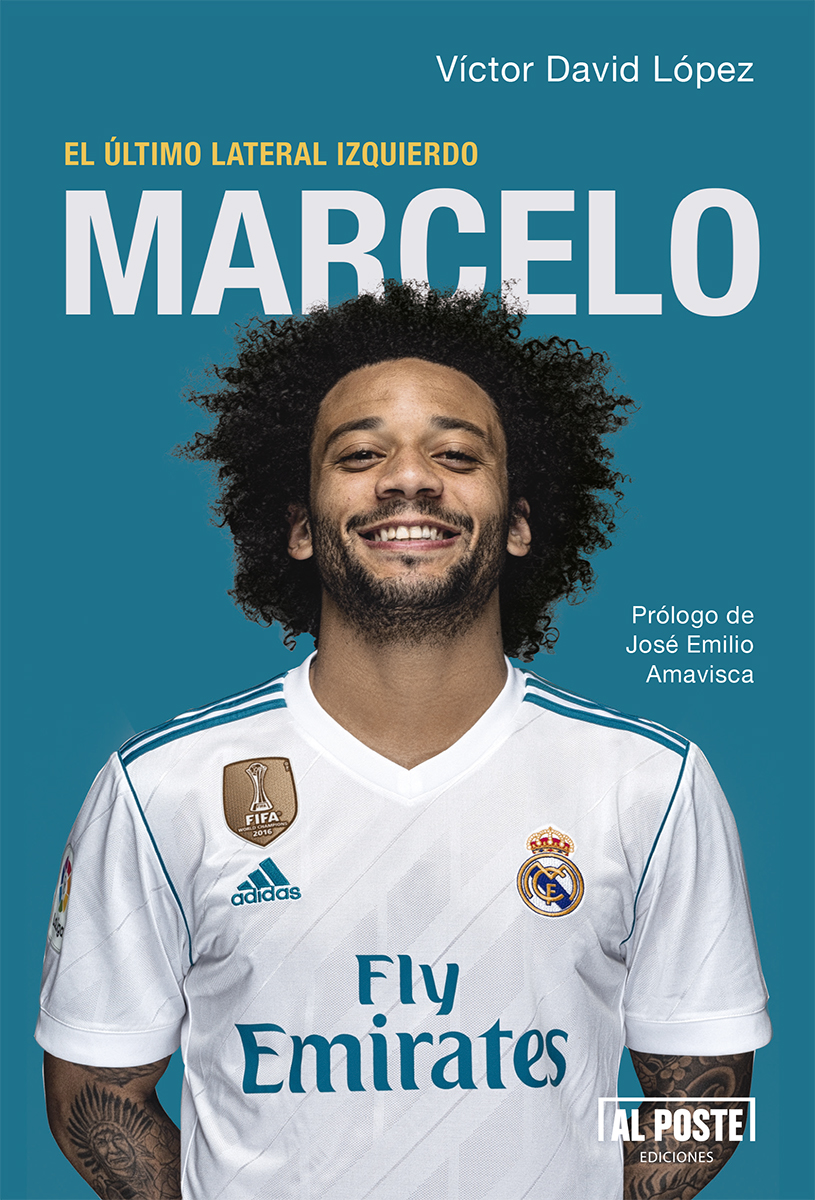 Marcelo. El último lateral izquierdo. De Víctor David López alposte.es/marcelo/
