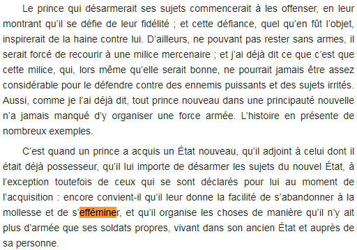 L'éffémination est même une stratégie à employer pour se maintenir à la tête d'un état nouvellement conquis, il s'agit de favoriser l'éffémination et la mollesse chez les nouveaux sujets afin d'éteindre toute volonté de révolte: