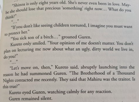 tw // rapethen, we come to the worst part of this scene; kureto literally threatens to have her raped. as in, he says that he’s willing to let his eight year old sister be raped if it means getting what he wants, and he says this in front of her while she’s STRAPPED TO A CHAIR.