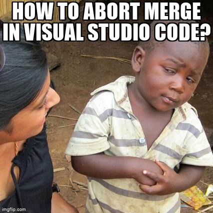 overflow_meme's tweet image. How to abort merge in Visual Studio Code? stackoverflow.com/questions/6526… #git #gitlens #merge #visualstudiocode