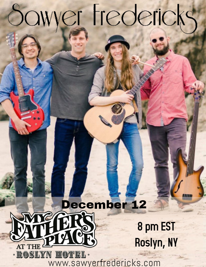 a year ago 
poster of the show at My Place
<a href="/SawyerFrdrx/">Sawyer Fredericks</a>
 at 
<a href="/mfproslynhotel/">My Father's Place at The Roslyn Hotel</a>