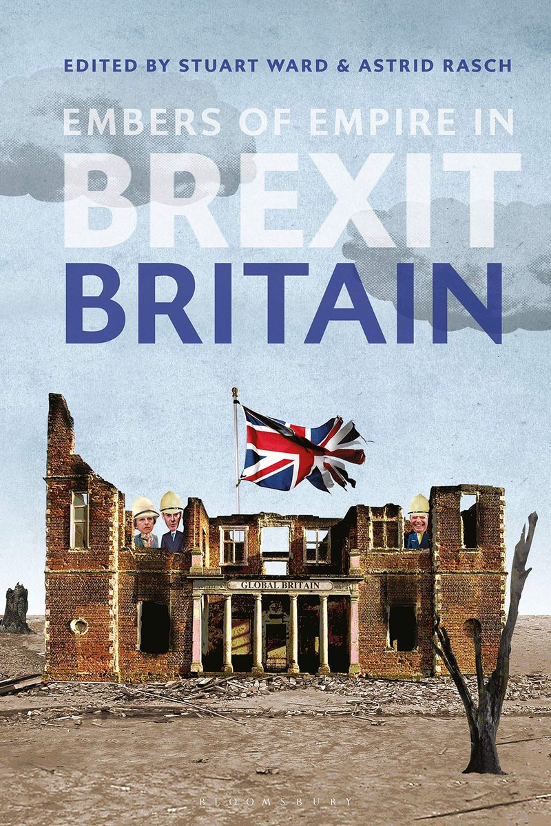 -Stuart Ward and  @astrid_rasch 'Embers of Empire in Brexit Britain'