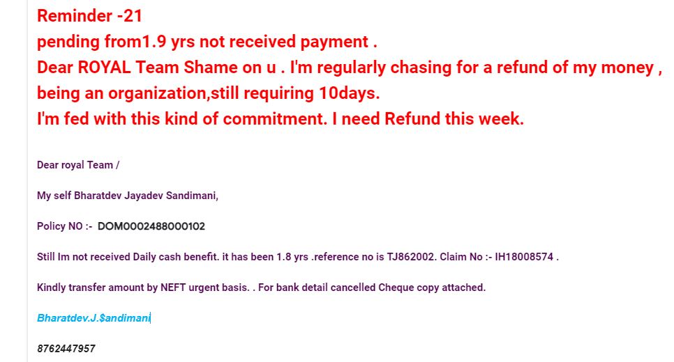 bharatdev957's tweet photo. Dear @royalsundaram i am chasing for refund amount from last 2 years. till not received and @royalsundaram CC says under process from 1yrs. this way u trt ur customer ??? fed with fake commitments@royalsundaram worst insurance company ever😡😡😡😡😡😡😡😡 https://t.co/f4wsvlqghu