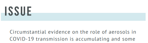 By the way, the Canadian report calls aerosol transmission "circumstantial".Guess what? Droplets are circumstantial!Guess what again? Fomites are circumstantial too!It's all circumstantial. We can't track a single virion into a body. Period. So how they get in is inferred