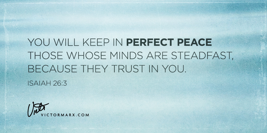 victormarx's tweet photo. “You will keep in perfect peace those whose minds are steadfast, because they trust in you.” - Isaiah 26:3 https://t.co/DclhFAgePO