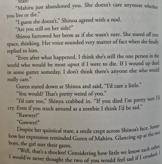 this is the closest we ever get to seeing shinoa express genuine sadness; she tells shinya and guren that no one would care if she died except for mahiru. shinya and guren respond by saying they care, but she denies this and says they only see her as a replacement for mahiru.