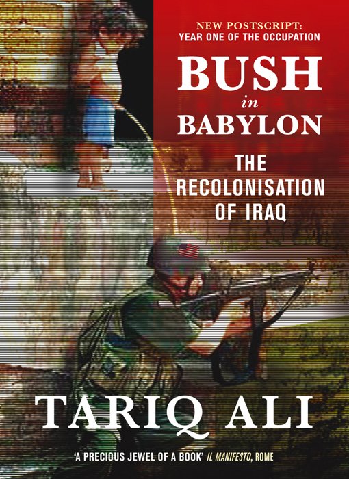  @TariqAli_News 2004 account of the war in Iraq, "Bush In Babylon: The Recolonisation Of Iraq", not only has one of the best book covers ever, but is also a caustic, erudite and essential analysis of the Imperialist war and subsequent occupation of Iraq.  https://www.versobooks.com/books/90-bush-in-babylon