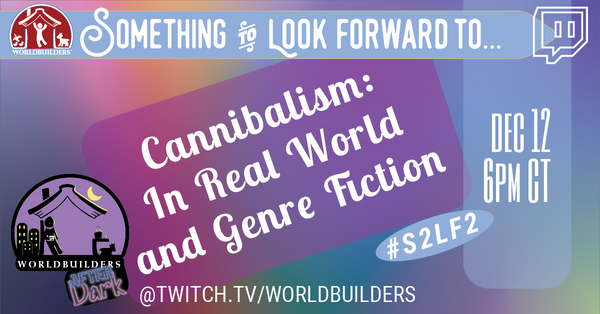 worldbuilders's tweet photo. Tonight on #S2LF2 Worldbuilders After Dark, we have a panel on Cannibalism both in the real world and in genre fiction! Join us at 6PM CT on https://t.co/Pww82mnX3s https://t.co/4HUa88Jsvx