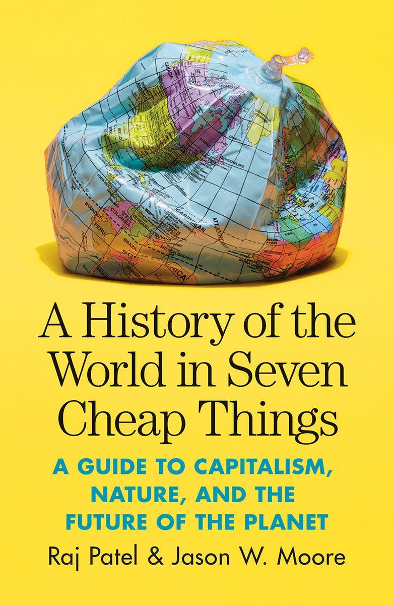 " @_RajPatel & Jason Moore ( @oikeios) have transformed ‘cheapness’ into a brilliant and original lens that helps us understand the pressing crises of our time, from hyper-exploitation of labor to climate change."-  @NaomiAKleinA brilliant innovative book. https://www.versobooks.com/books/3139-a-history-of-the-world-in-seven-cheap-things