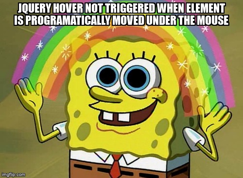 overflow_meme's tweet image. jQuery hover not triggered when element is programatically moved under the mouse stackoverflow.com/questions/4403… #jqueryevents #jquery #animation #javascript