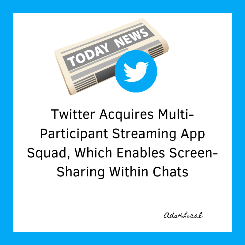 AdsForLocal's tweet image. Twitter Acquires Multi-Participant Streaming App Squad, Which Enables Screen-Sharing Within Chats.
.
.
. #socialmedia #socialmediamarketing #marketingdigital #marketing #business #digitalmarketing