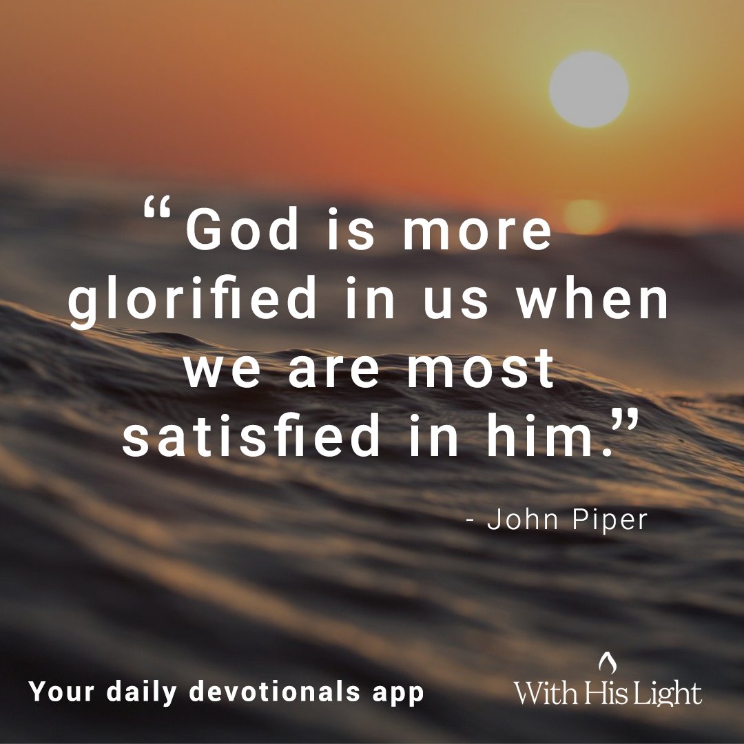 withhislight's tweet photo. “God is more glorified in us when we are most satisfied in him.” —John Piper #Christian #christianapp #ChristianLife #Prayer #JesusChrist #GodsLove #JesusIsKing https://t.co/0F8XRLpeki