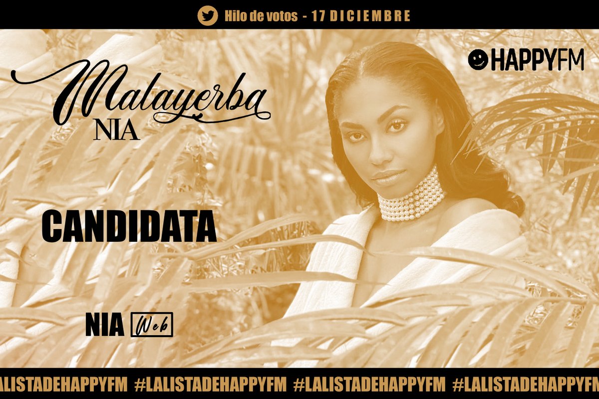 🌿 𝑯𝑰𝑳𝑶 𝑯𝑨𝑷𝑷𝒀𝑭𝑴 - 17/12.

Propongo #MALAYERBA de Nia como candidata a #LaListaDeHappyFM <a href="/HAPPYFMRADIO/">Happy FM</a> <a href="/NachoMolinaFm/">Nacho Molina ⚡️</a>

🔄 1 RT = 1 VOTO
🚀 RETO: 300 votos

🔹️ Recuerda dejar tu RT y seguir a la radio. ¡No hay límite de votos!